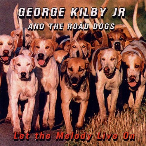 Let the Melody Live On de Kilby Jr and The Road Dogs sur Amazon
