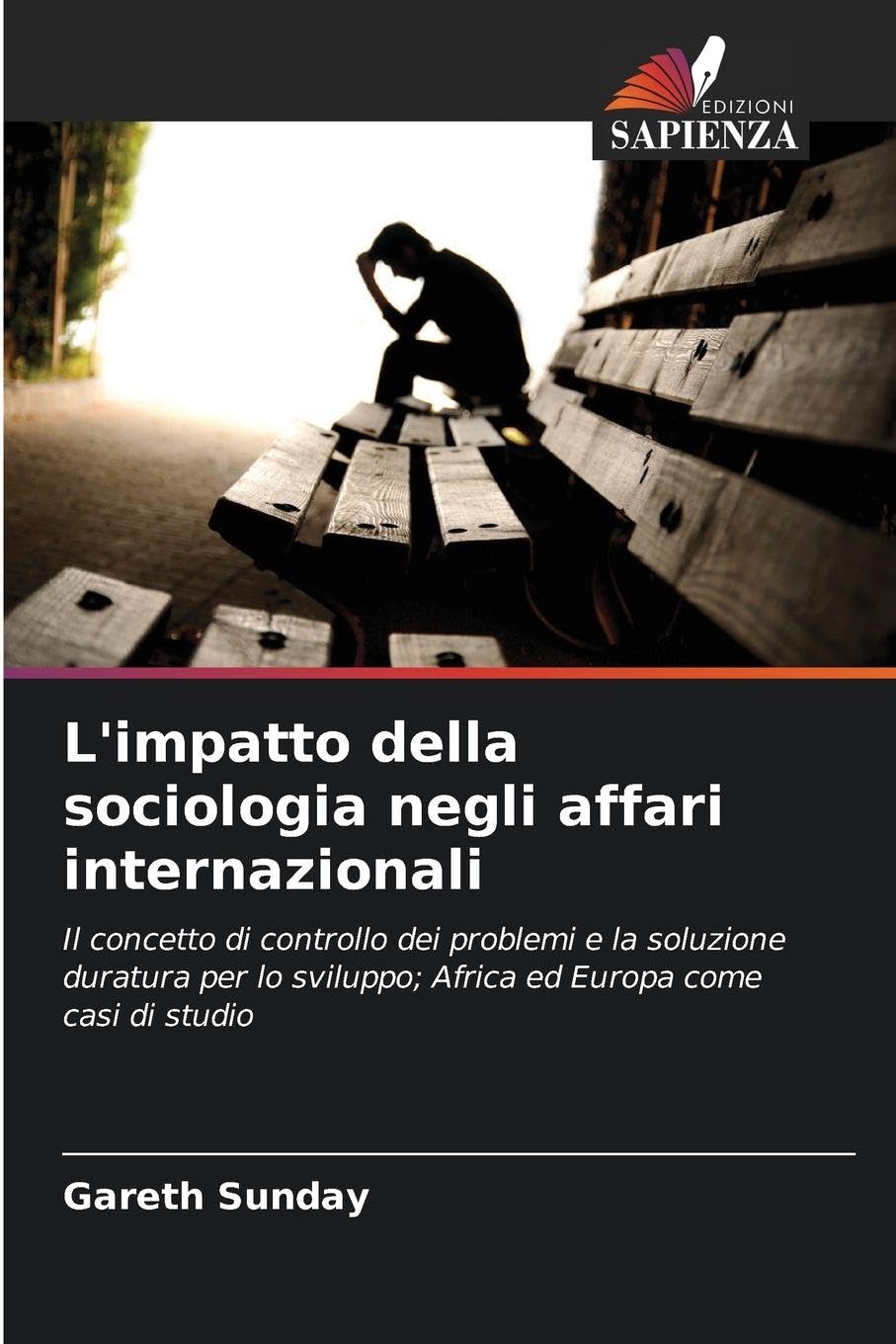 L'impatto della sociologia negli affari internazionali: Il concetto di controllo dei problemi e la soluzione duratura per lo sviluppo; Africa ed Europa come casi di studio