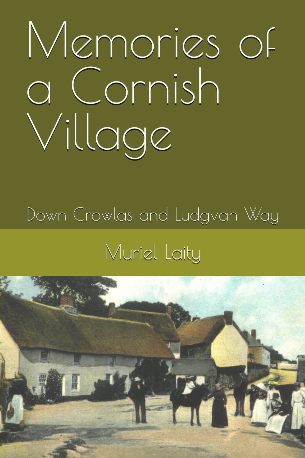 Memories of a Cornish Village: Down Crowlas and Ludgvan Way