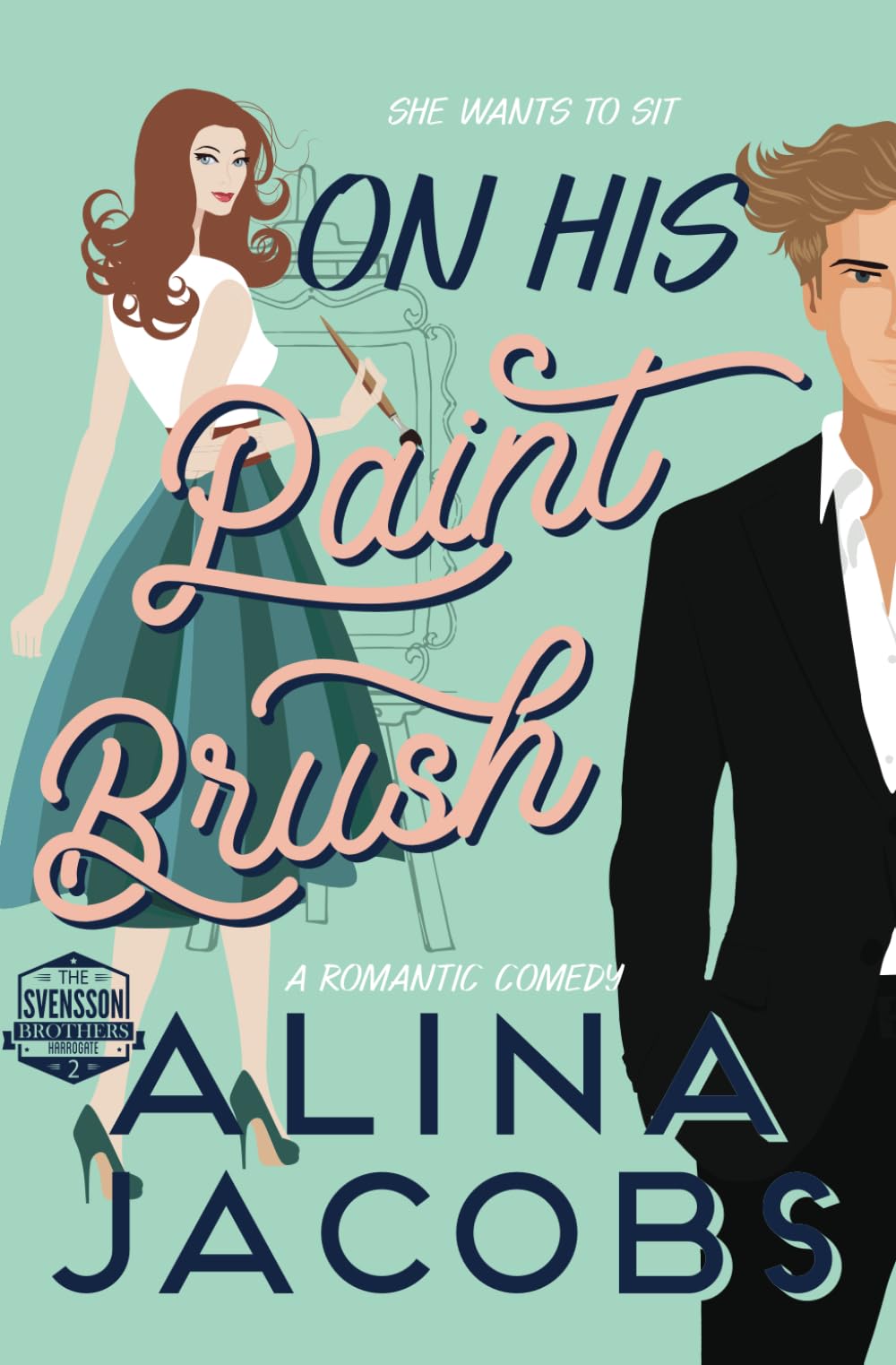 On His Paintbrush: A Romantic Comedy (The Svensson Brothers)