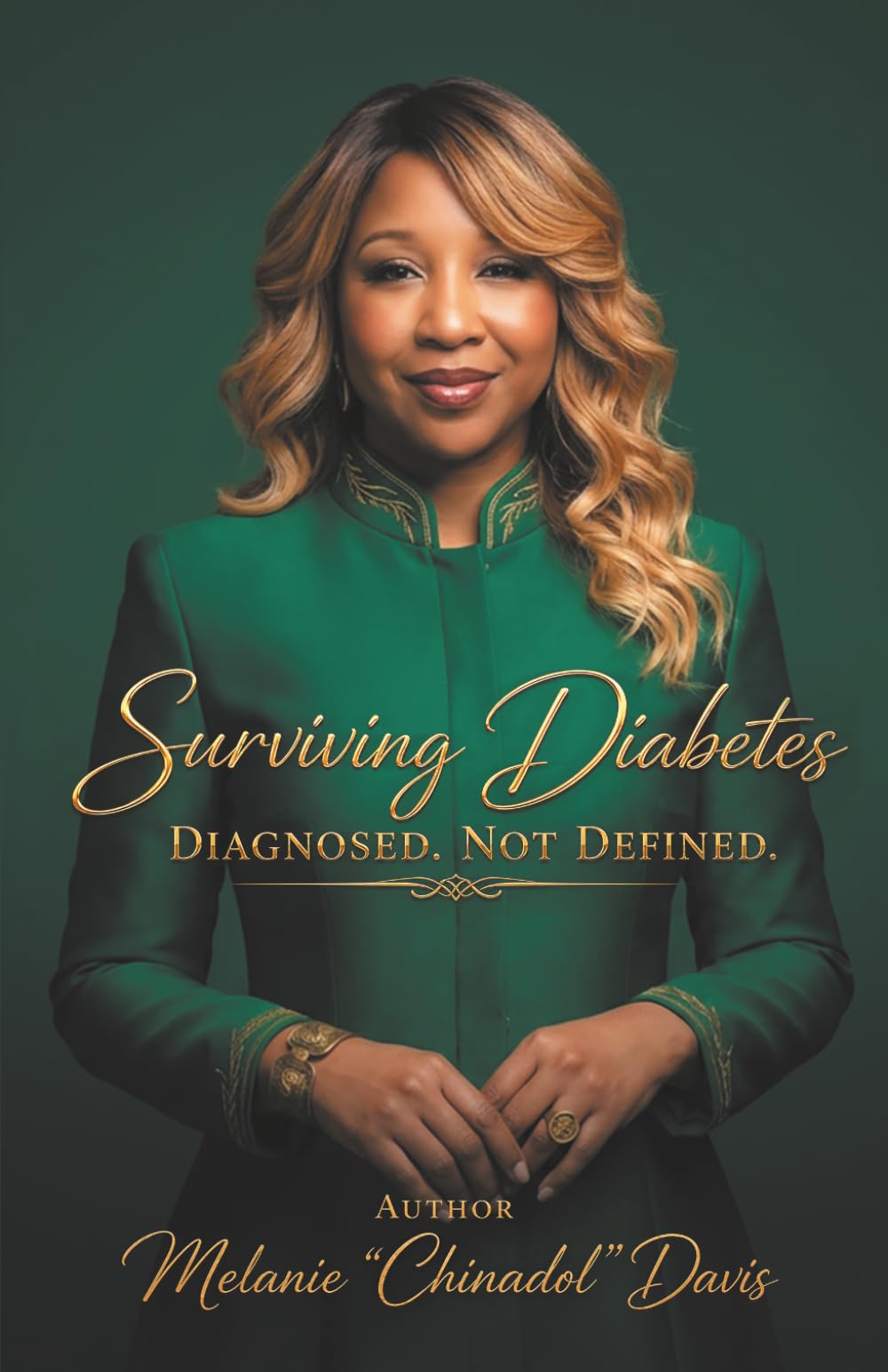 SURVIVING DIABETES Diagnosed, NOT Defined: My 45-Year Journey of Faith, Strength, and Survival