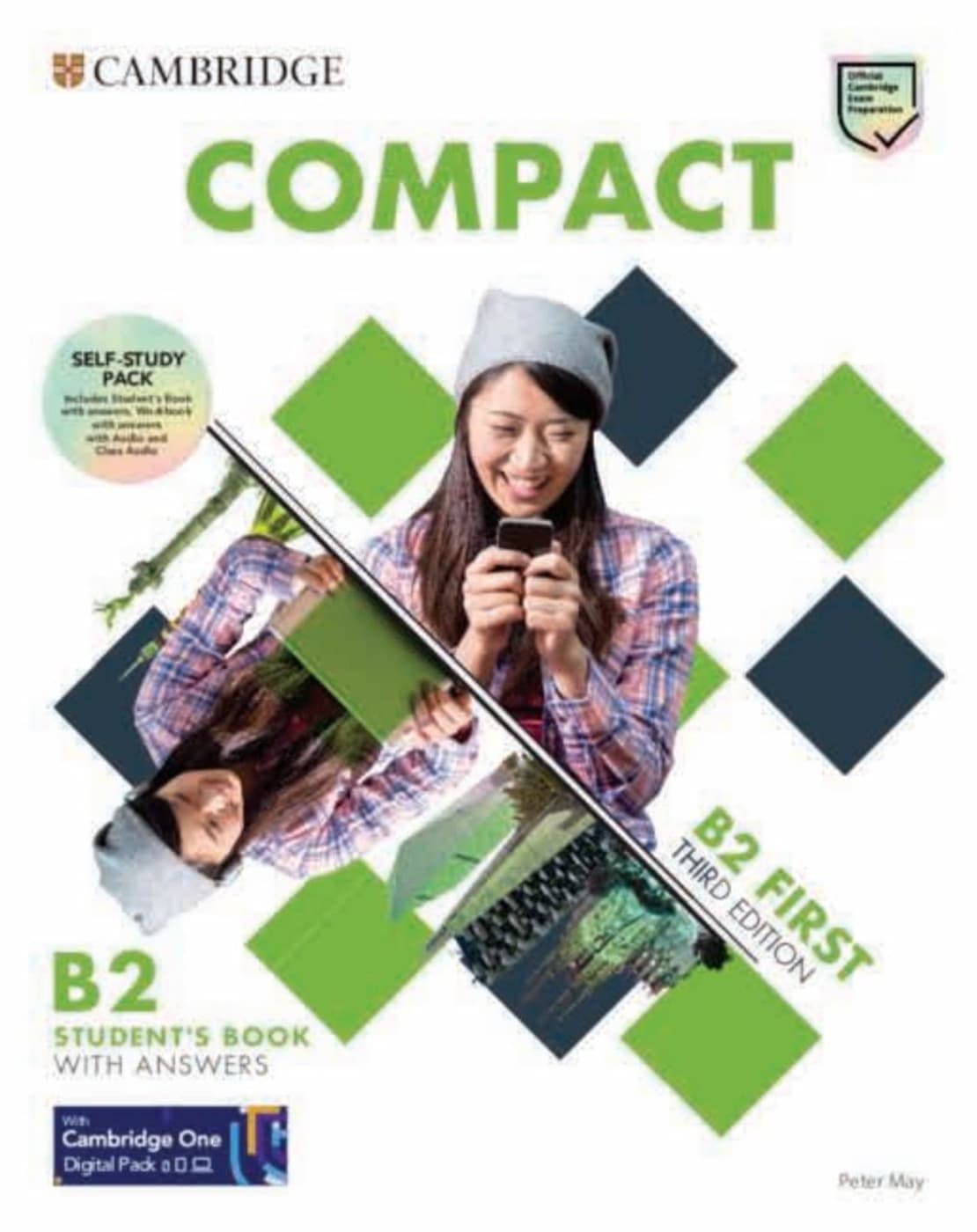 Compact First. Self-Study Pack (Student's Book with answers and Workbook with answers with Audio Download with Class Audio CDs): Third edition. ... Online Practice and enhanced eBook