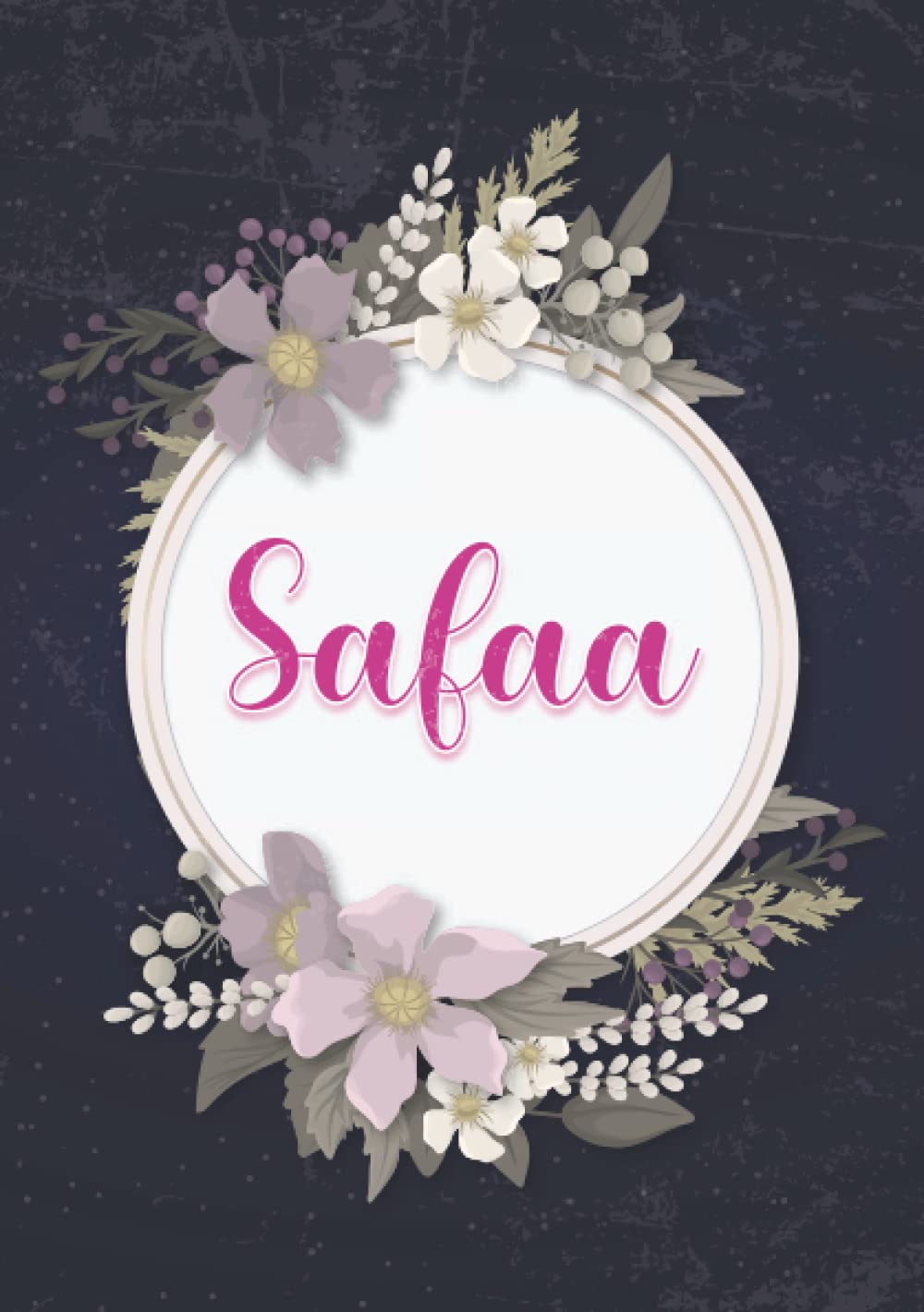 Safaa: Notebook A5 | Personalized name Safaa | Birthday gift for women, girl, mom, sister, daughter ... | Cover: floral | 120 lined pages journal, small size A5 (ca. 6 x 9 inches) Paperback – 26 May 2024