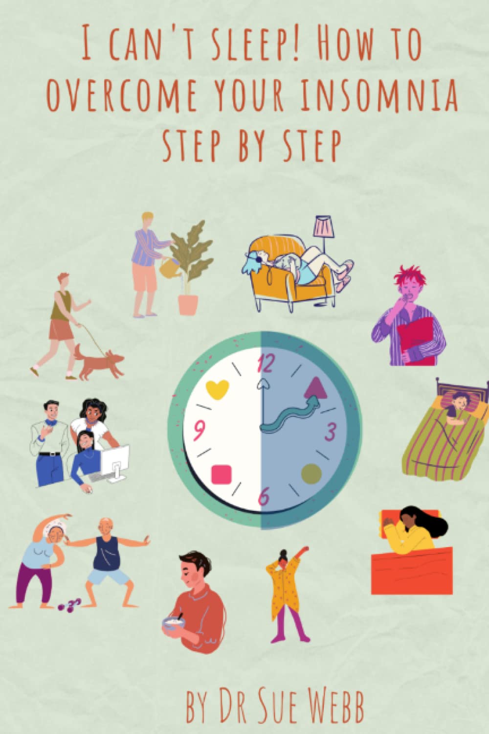 I Can't Sleep! How to Overcome Your Insomnia Step by Step