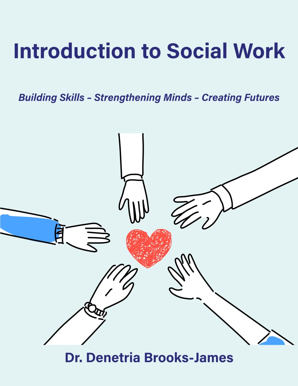 Introduction to Social Work: Building Skills – Strengthening Minds – Creating Futures