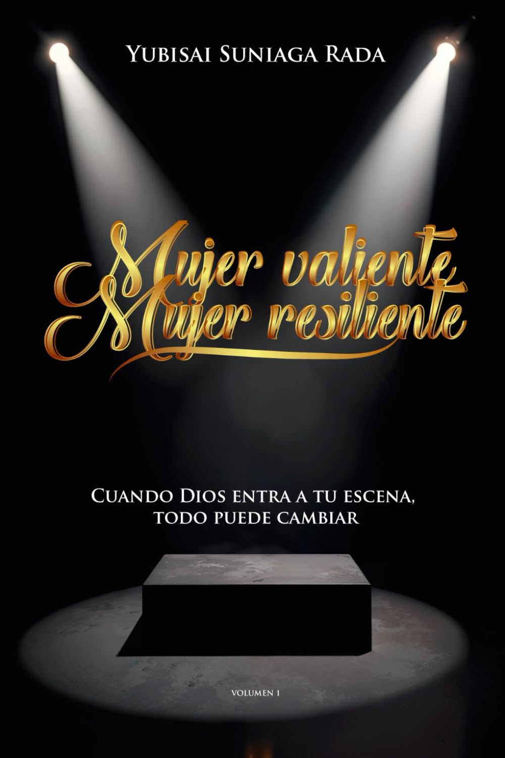 MUJER VALIENTE MUJER RESILIENTE: CUANDO DIOS ENTRA A TU ESCENA TODO PUEDE CAMBIAR