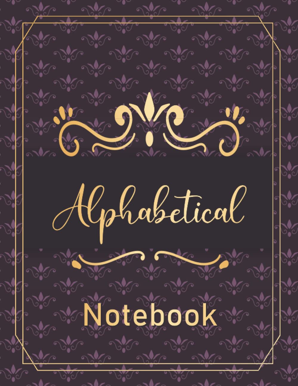Alphabetical Notebook: 4 pages per letter / A4 Size /105 pages. Large Lined-Journal Organizer with A-Z Tabs Printed, Alphabetic Notebook. a4 notebook ... Writing Note Taking Diary and Planner