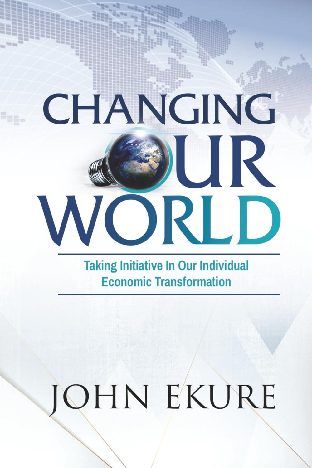 Changing Our World: Taking Initiative in Our Individual Economic Transformation