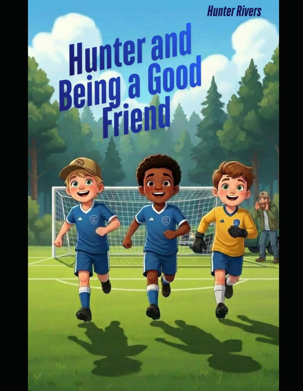 Hunter and Being a Good Friend (Hunter’s Life Lessons)