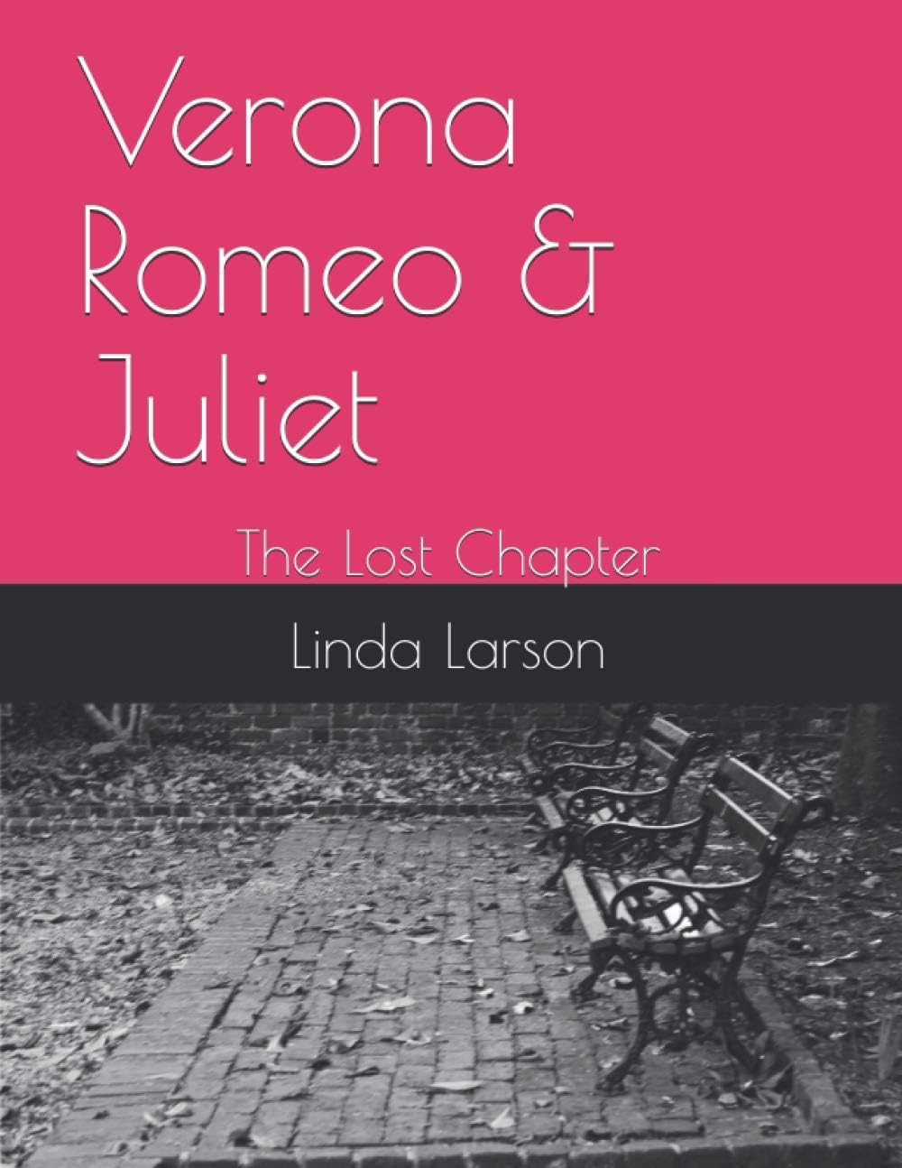 Verona Romeo & Juliet: The Lost Chapter (Inspirational Quotes with Original Photos)