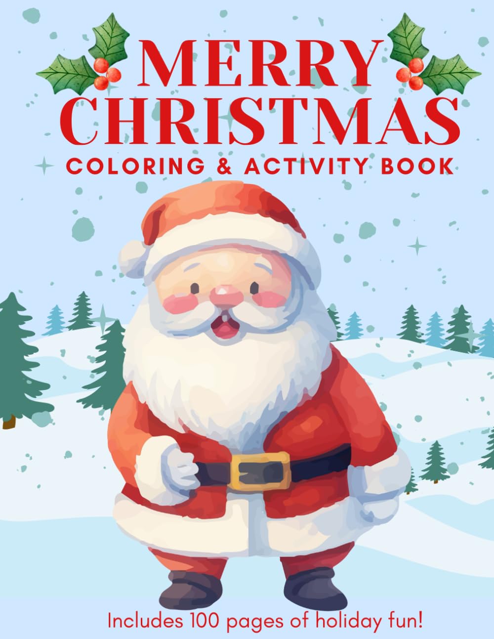 Merry Christmas Coloring and Activity Book for Kids Ages 2+: Includes 100 Pages of Holiday Fun!