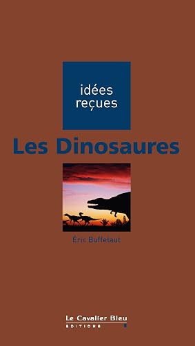 Les Dinosaures: idées reçues sur les dinosaures