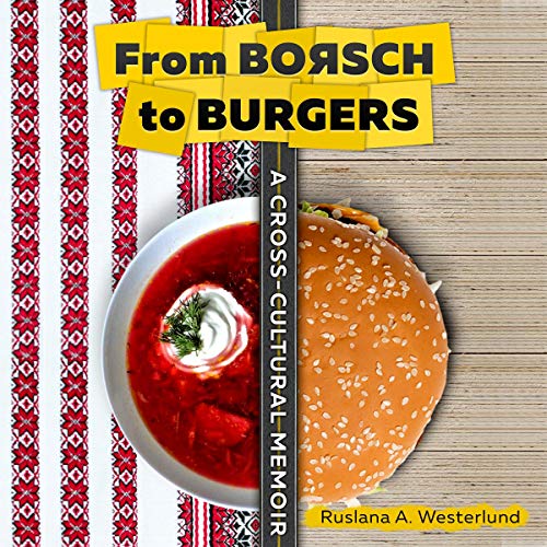 From Borsch to Burgers: A Cross-Cultural Memoir by Ruslana A. Westerlund episode artwork