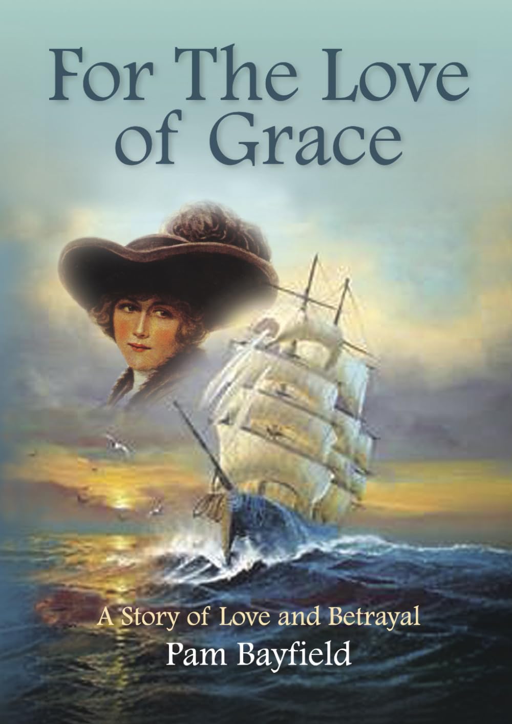 For The Love of Grace: A Story of Love and Betrayal