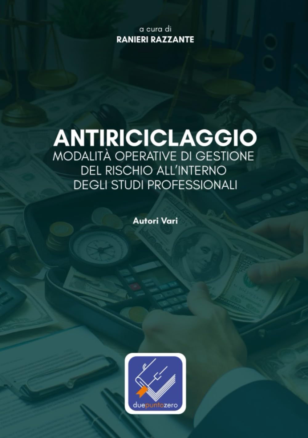ANTIRICICLAGGIO: MODALITÀ OPERATIVE DI GESTIONE DEL RISCHIO ALL’INTERNO DEGLI STUDI PROFESSIONALI