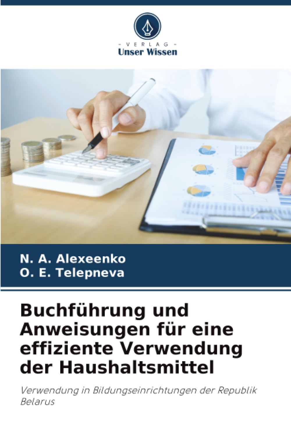 Buchführung und Anweisungen für eine effiziente Verwendung der Haushaltsmittel: Verwendung in Bildungseinrichtungen der Republik Belarus