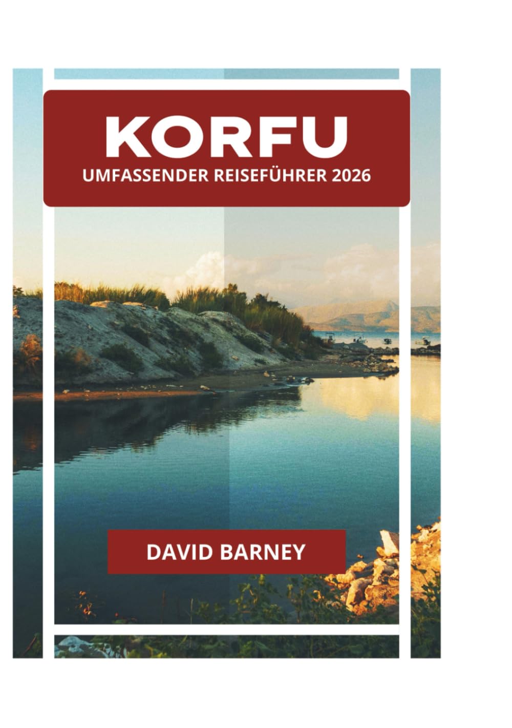 KORFU UMFASSENDER REISEFÜHRER 2026