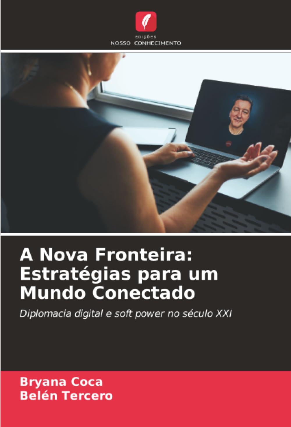 A Nova Fronteira: Estratégias para um Mundo Conectado: Diplomacia digital e soft power no século XXI