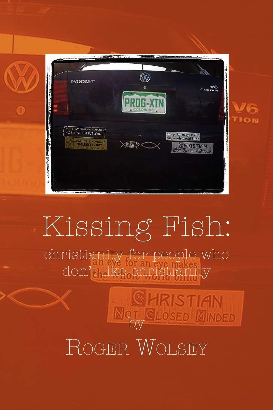 Kissing Fish: Christianity for People Who Don't Like Christianity