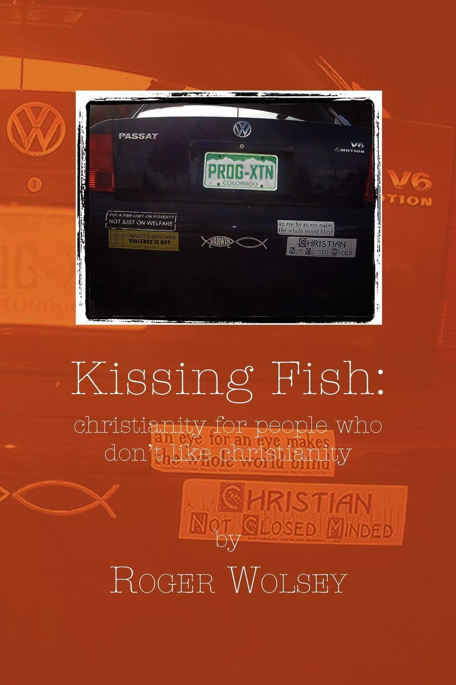 Kissing Fish: Christianity for People Who Don't Like Christianity