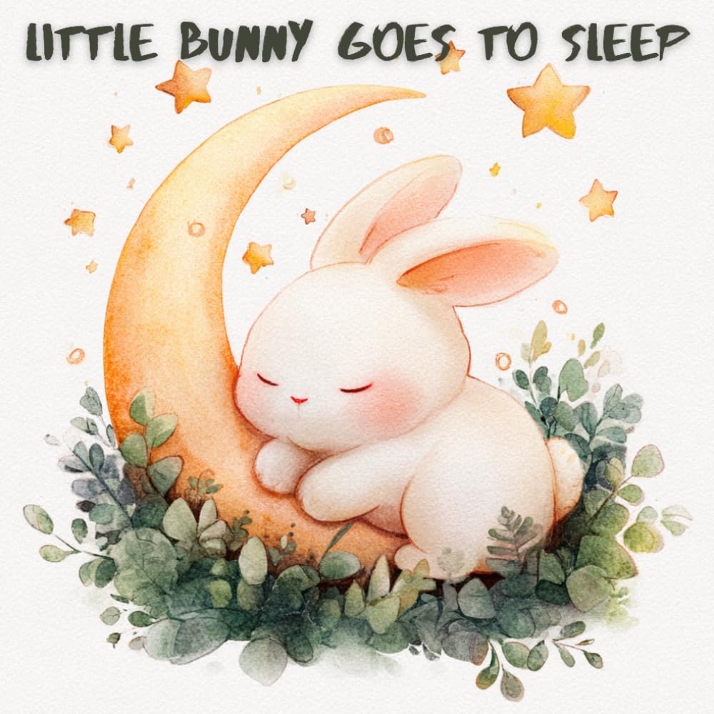 “Little Bunny Goes to Sleep”: Bedtime storie