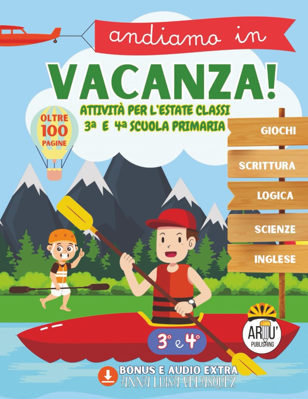 Andiamo in Vacanza! Attività per l'Estate Classi 3ª e 4ª Scuola Primaria: Ediz. a col. Attività estive con giochi, logica, storia, inglese, scienze e scrittura per la scuola elementare