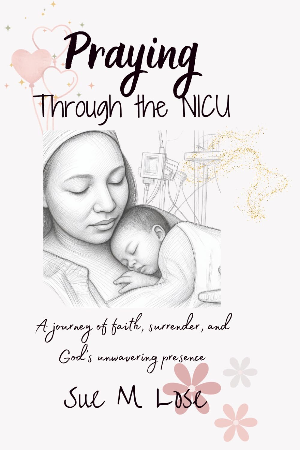 Praying Through the NICU: A journey of faith, surrender, and God’s unwavering presence