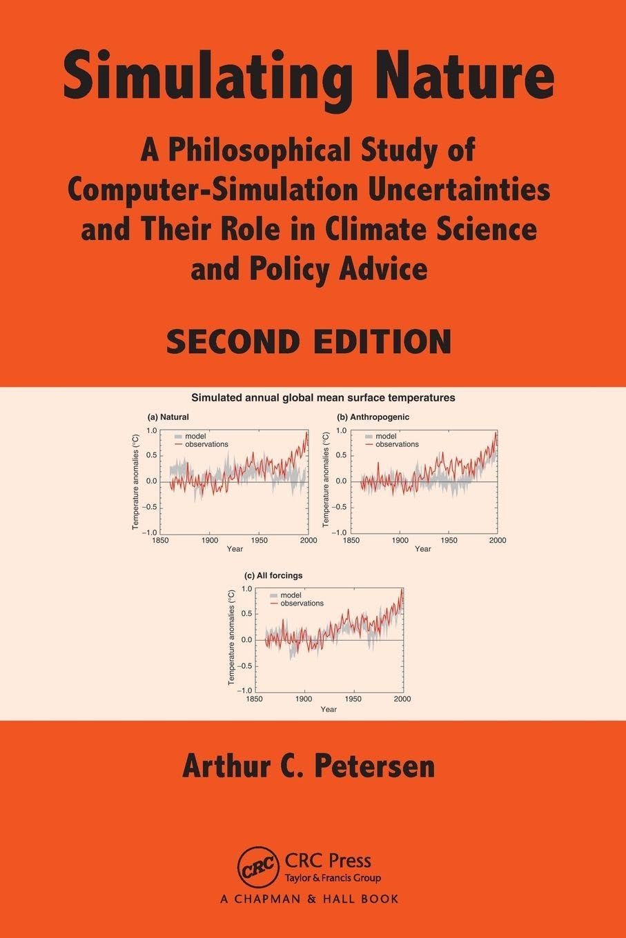 Buy Simulating Nature: A Philosophical Study of Computer-Simulation Uncertainties and Their Role in Climate Science and Policy Advice — BookShops.in