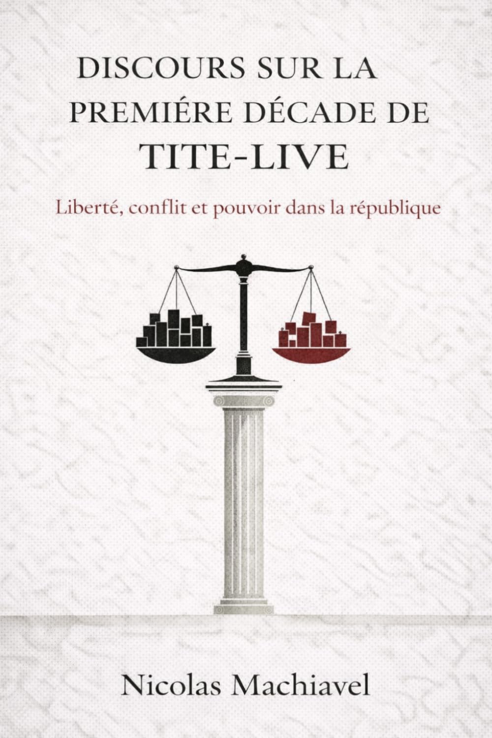 Discours sur la première décade de Tite-Live (Traduction moderne)
