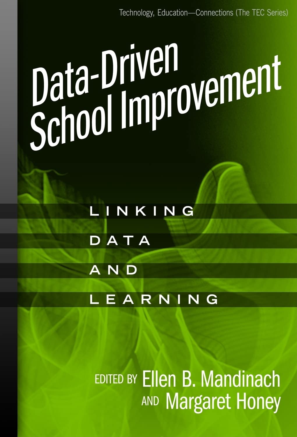 Data-Driven School Improvement: Linking Data and Learning (Technology, Education--Connections (The TEC Series))