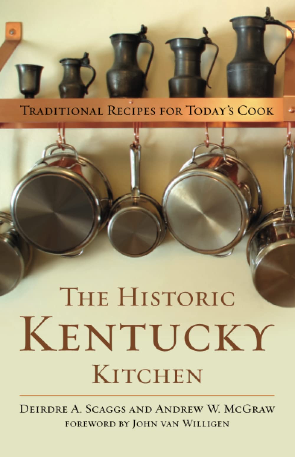 The Historic Kentucky Kitchen: Traditional Recipes for Today's Cook