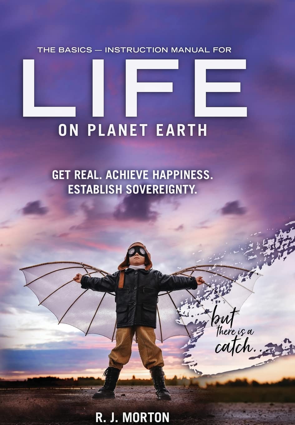 THE BASICS: Instruction Manual for Life on Planet Earth