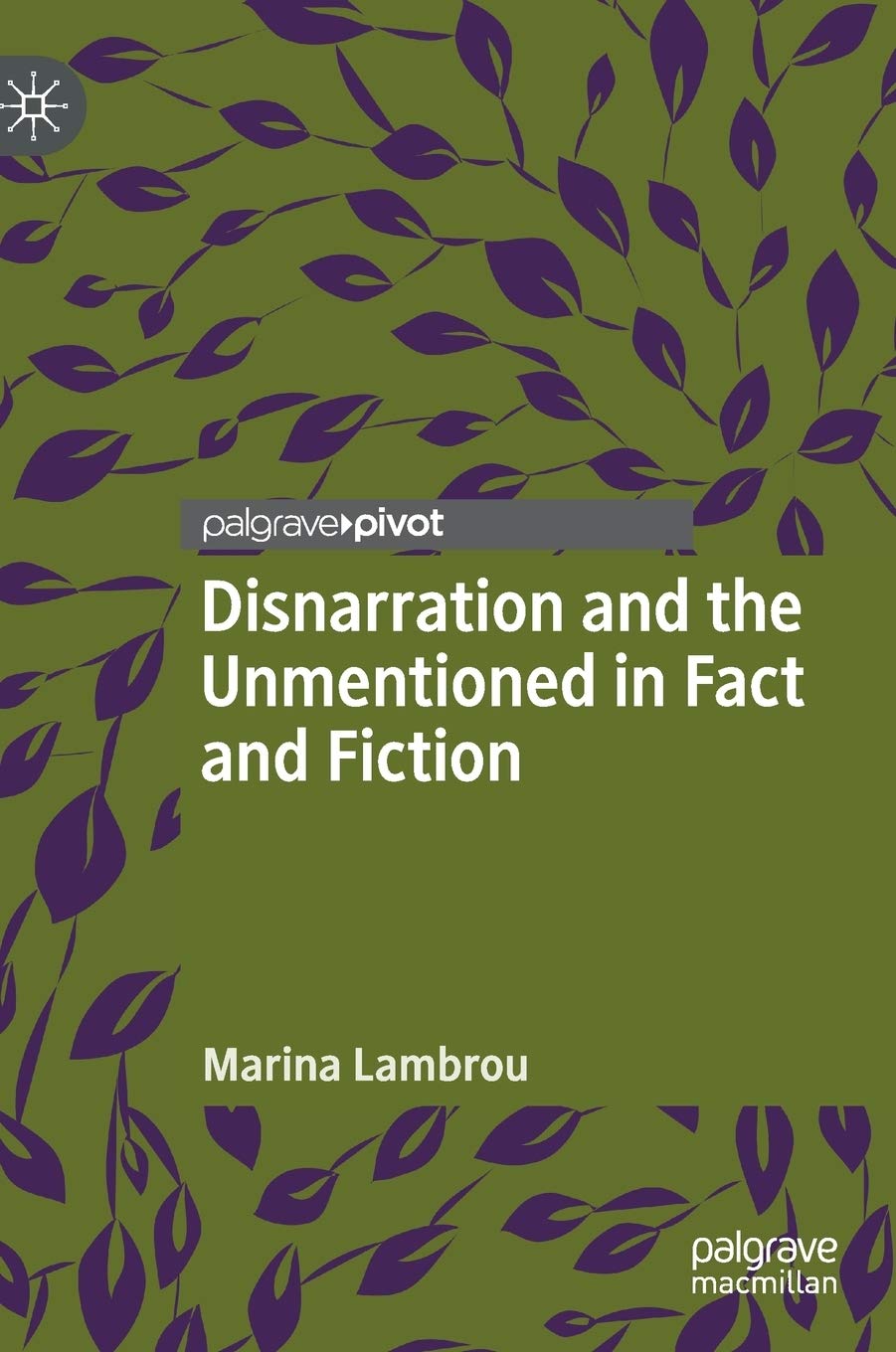 Disnarration and the Unmentioned in Fact and Fiction