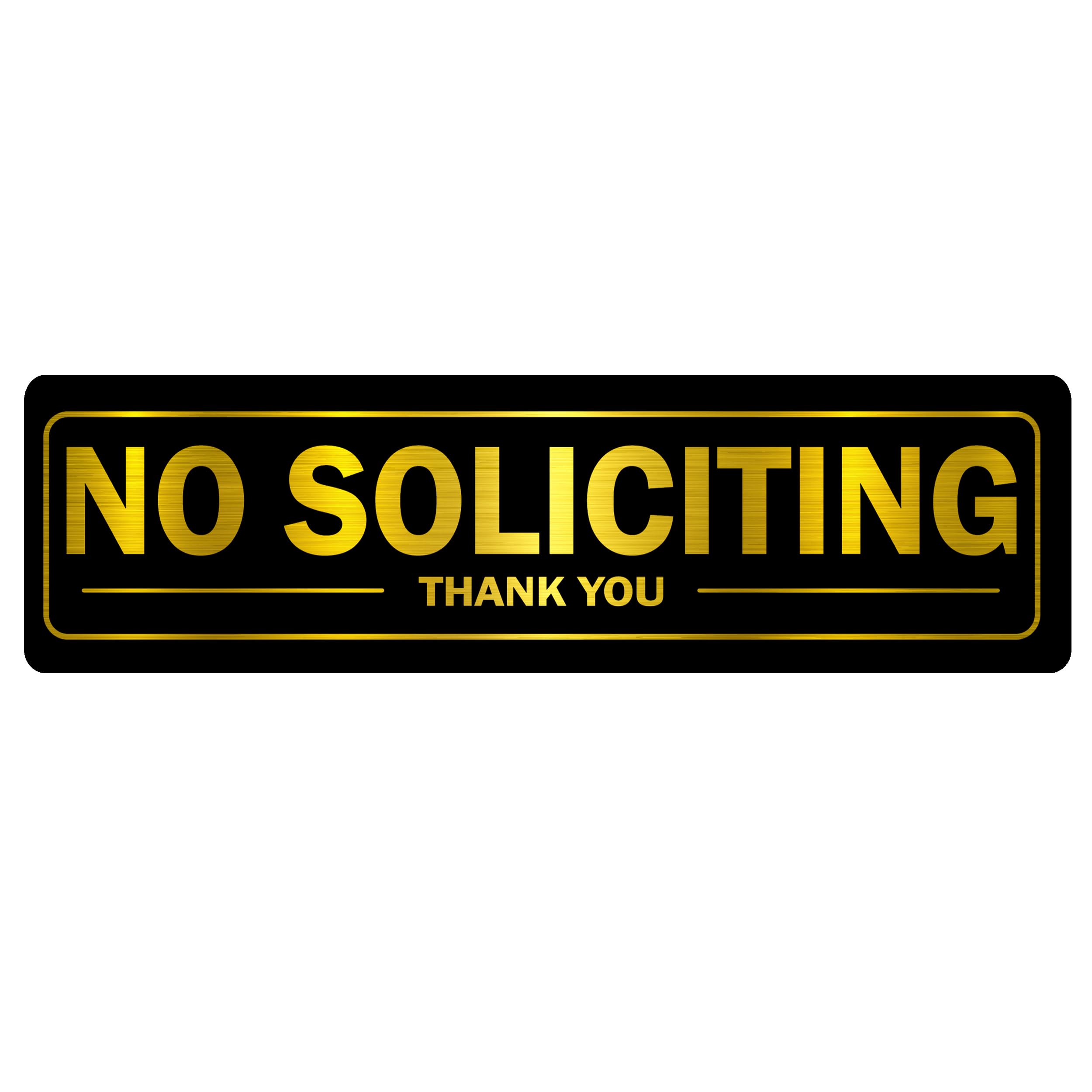 No Soliciting Door Sign Self Adhesive Aluminum Peel and Stick 8x2 Inch Indoor/Outdoor Black For Home Office Front Doors Walls Or Windows Gold Thank