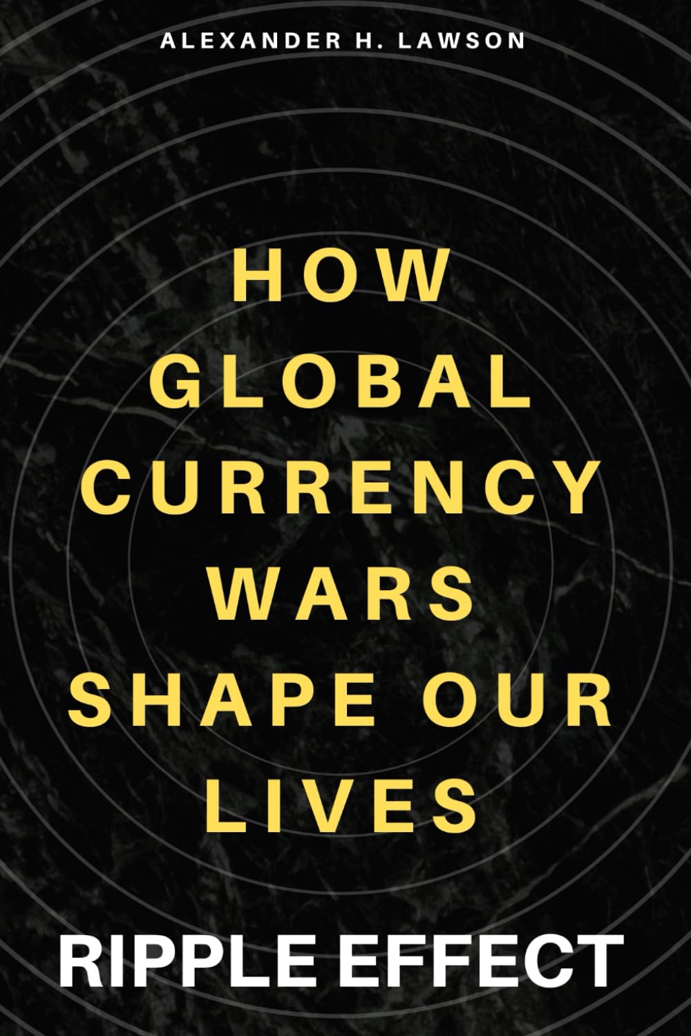 Ripple Effect: How Global Currency Wars Shape Our Lives