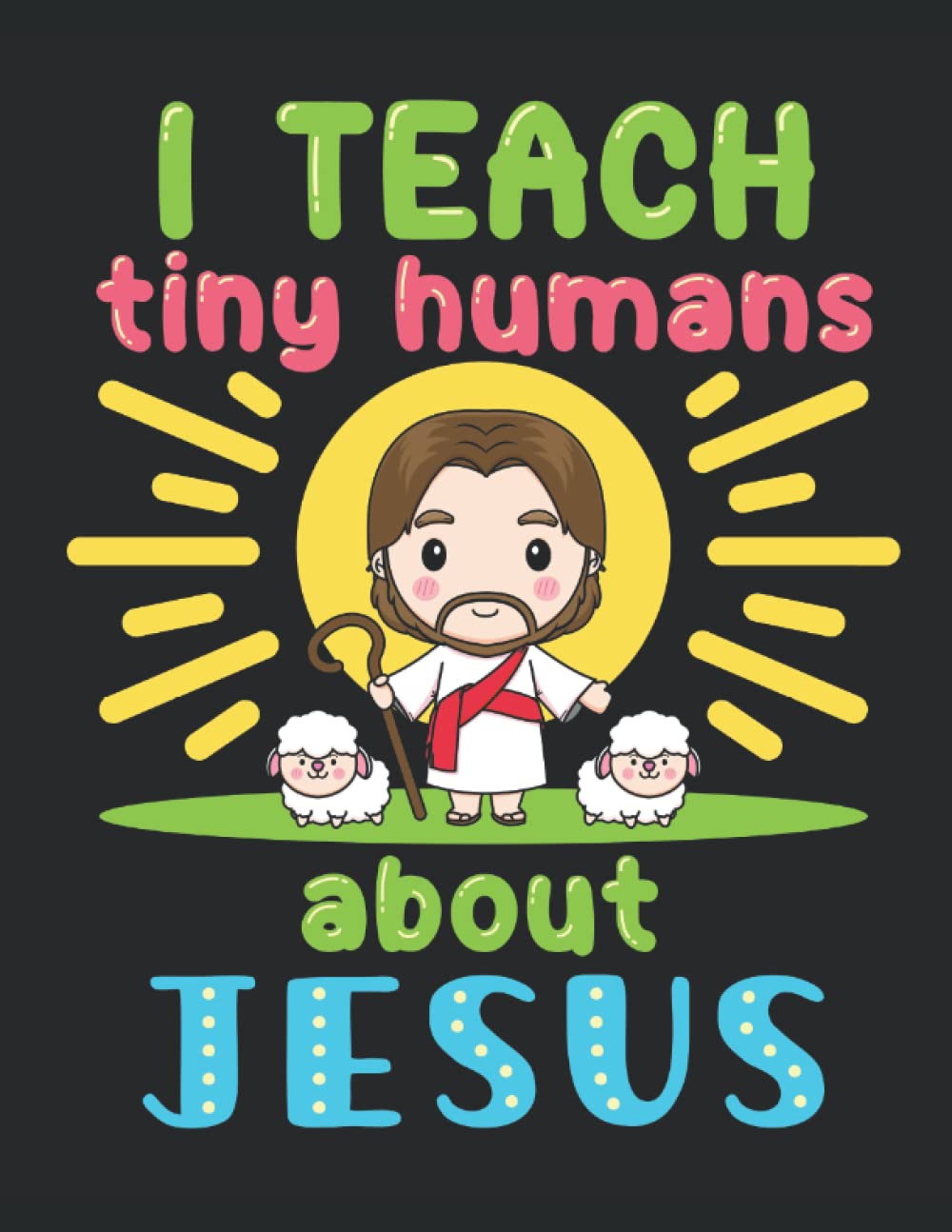 Buy I Teach Tiny Humans About Jesus Christian Teacher Planner, 2022