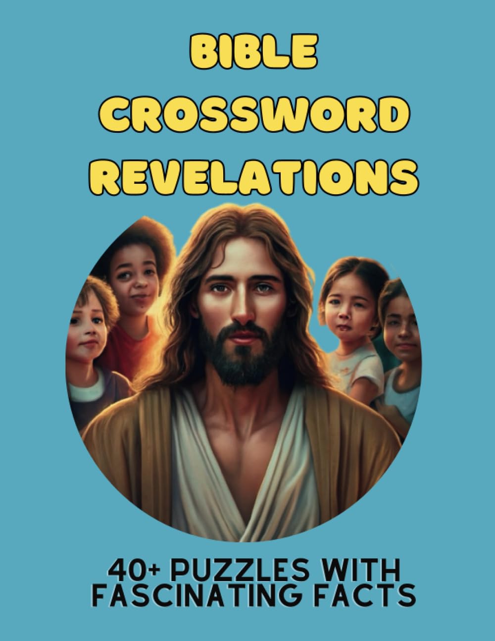 All-Age Scripture Challenge: Bible Crosswords for Adults, Seniors, and Kids | Bible Crossword Puzzles for Adults, Seniors, and Kids: An Inclusive ... Puzzles with Fascinating Facts (400+ facts)