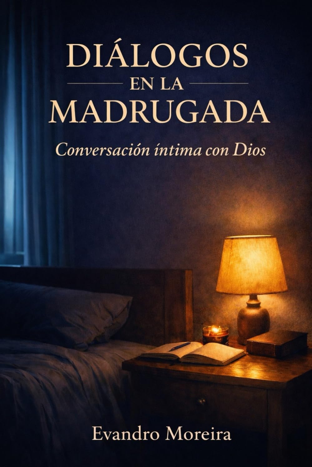 DIÁLOGOS DE MADRUGADA CON DIOS: Un viaje íntimo de 60 días de oración y transformación