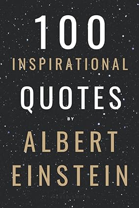 100 Inspirational Quotes By Albert Einstein That Will Change Your Life