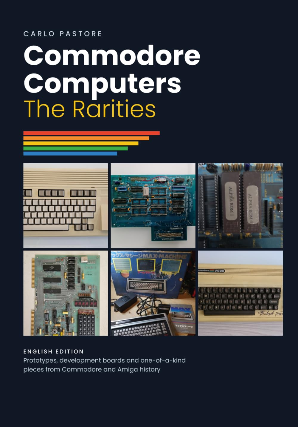 Commodore Computers: The Rarities – prototypes, development boards and one-of-a-kind pieces from Commodore and Amiga history