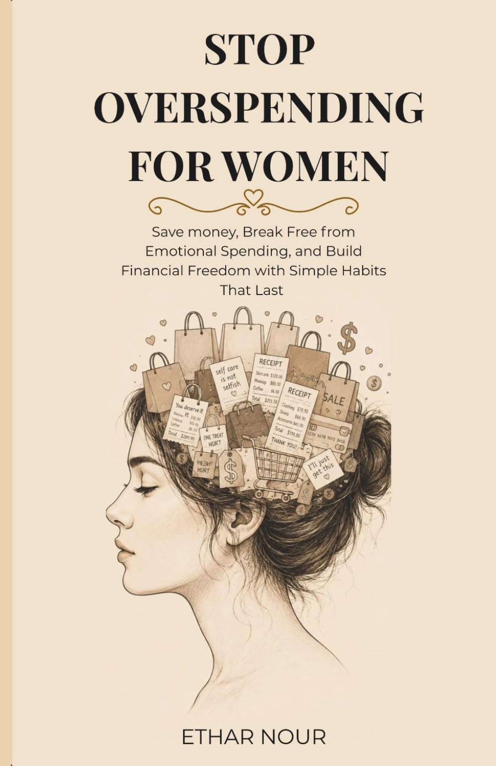 Stop Overspending for Women: Save Money, Break Free from Emotional Spending, and Build Financial Freedom with Simple Habits That Last