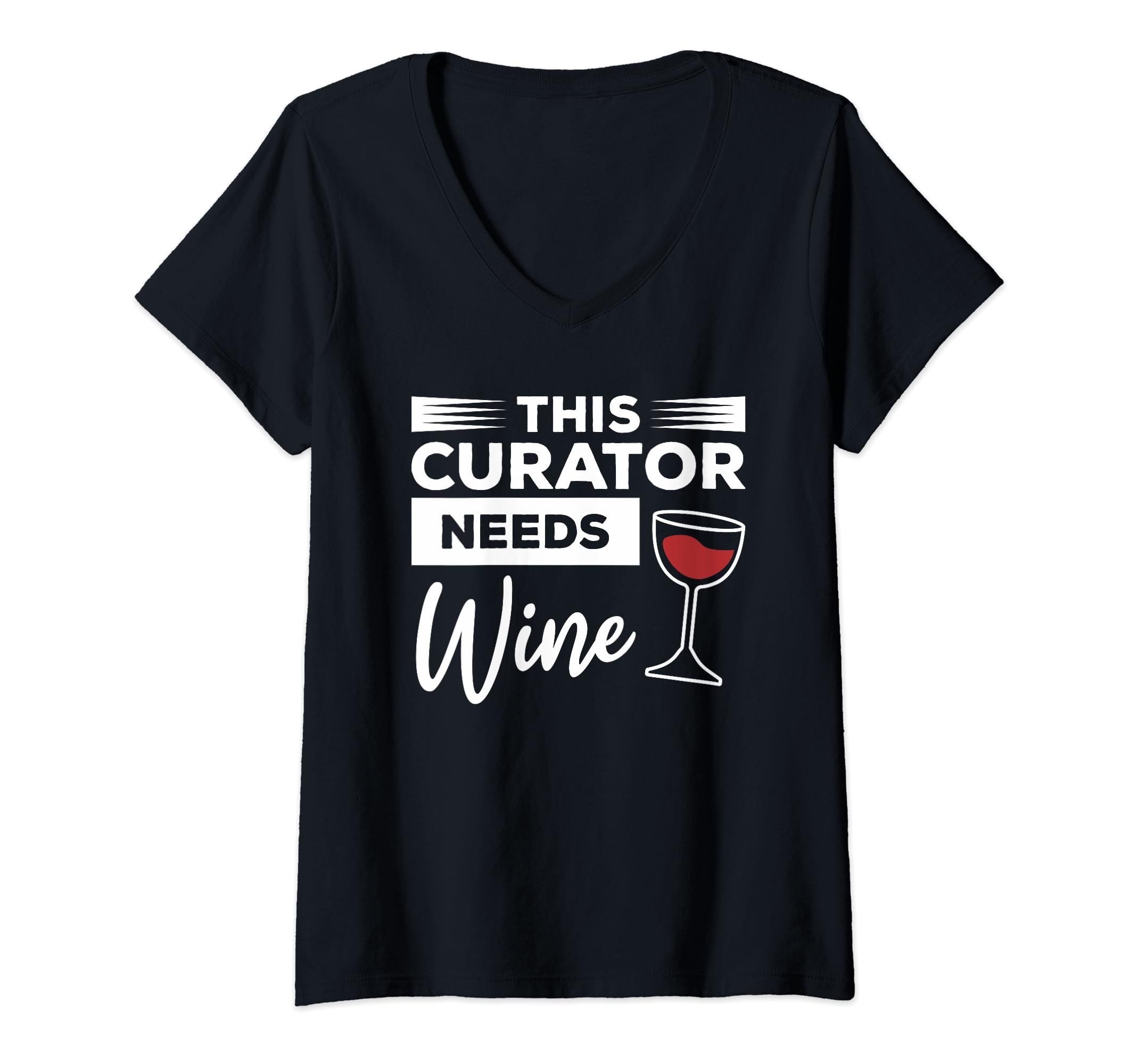 Curator Needs Wine Curation V-Neck T-Shirt + Wine Lover + Party + Unique Design + Unisex + Size: Small