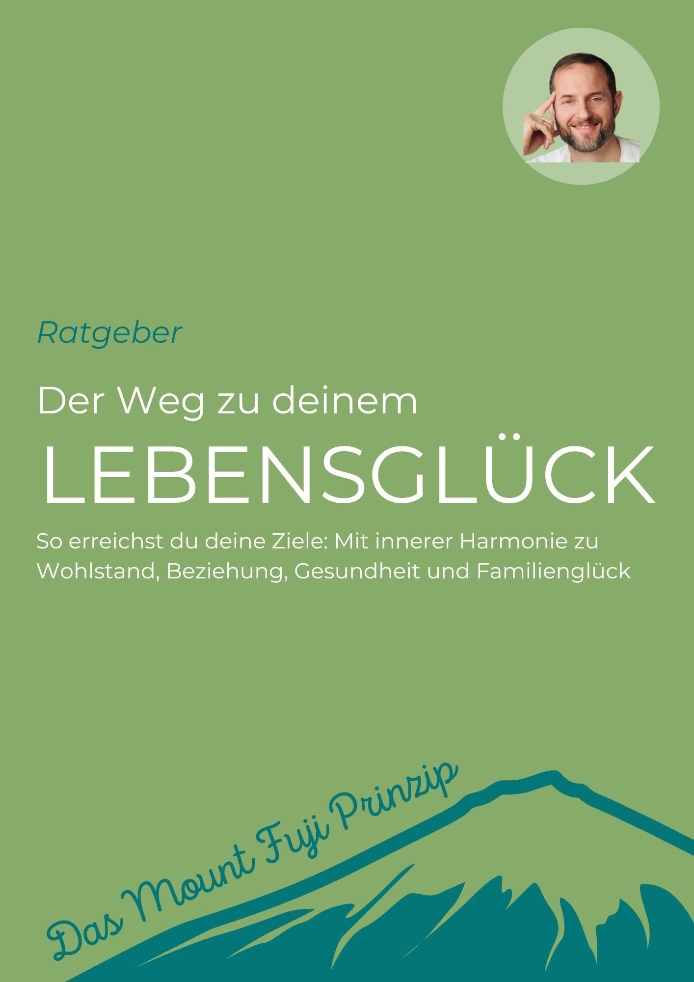 Der Weg zu deinem Lebensglück - DEIN Ratgeber für mehr Zufriedenheit in Beziehung, Gesundheit und Job, Gesundheit