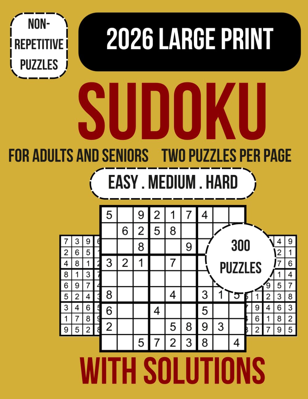 Sudoku Book for Adults and Seniors: 300 unique large print sudoku puzzles for adults and seniors with easy medium and hard levels clear grids bold ... brain boosting fun solutions included