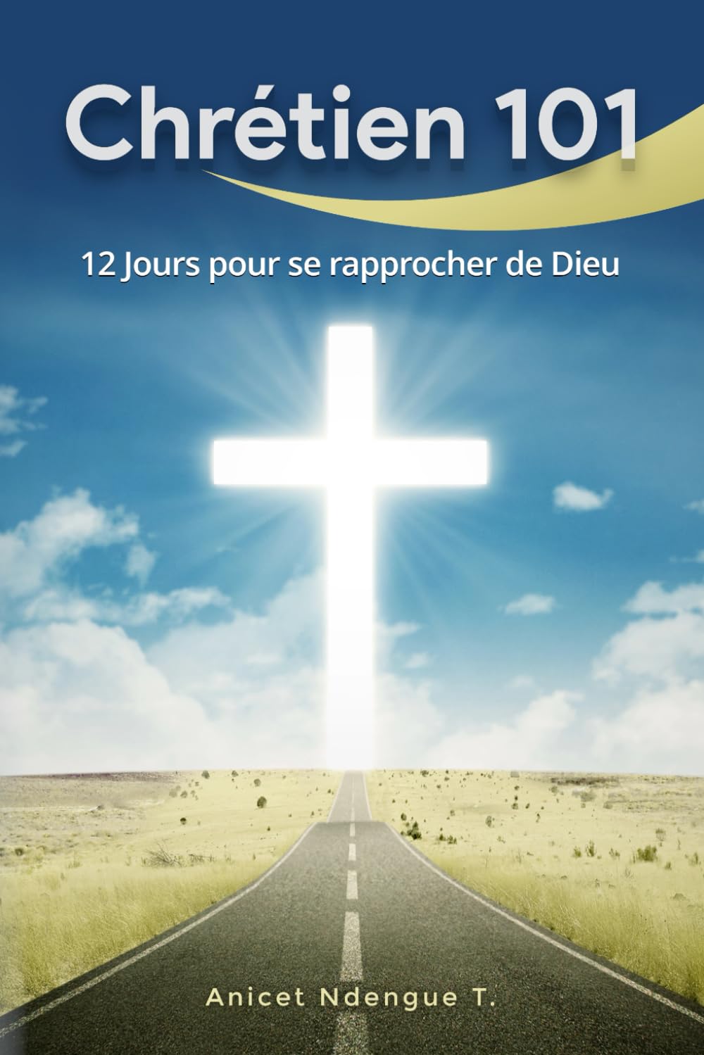 CHRÉTIEN 101: 12 jours pour se rapprocher de Dieu