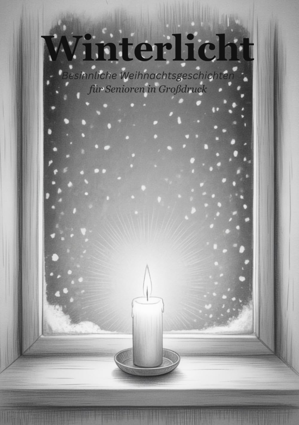 Winterlicht: Besinnliche Weihnachtsgeschichten für Senioren in Großdruck