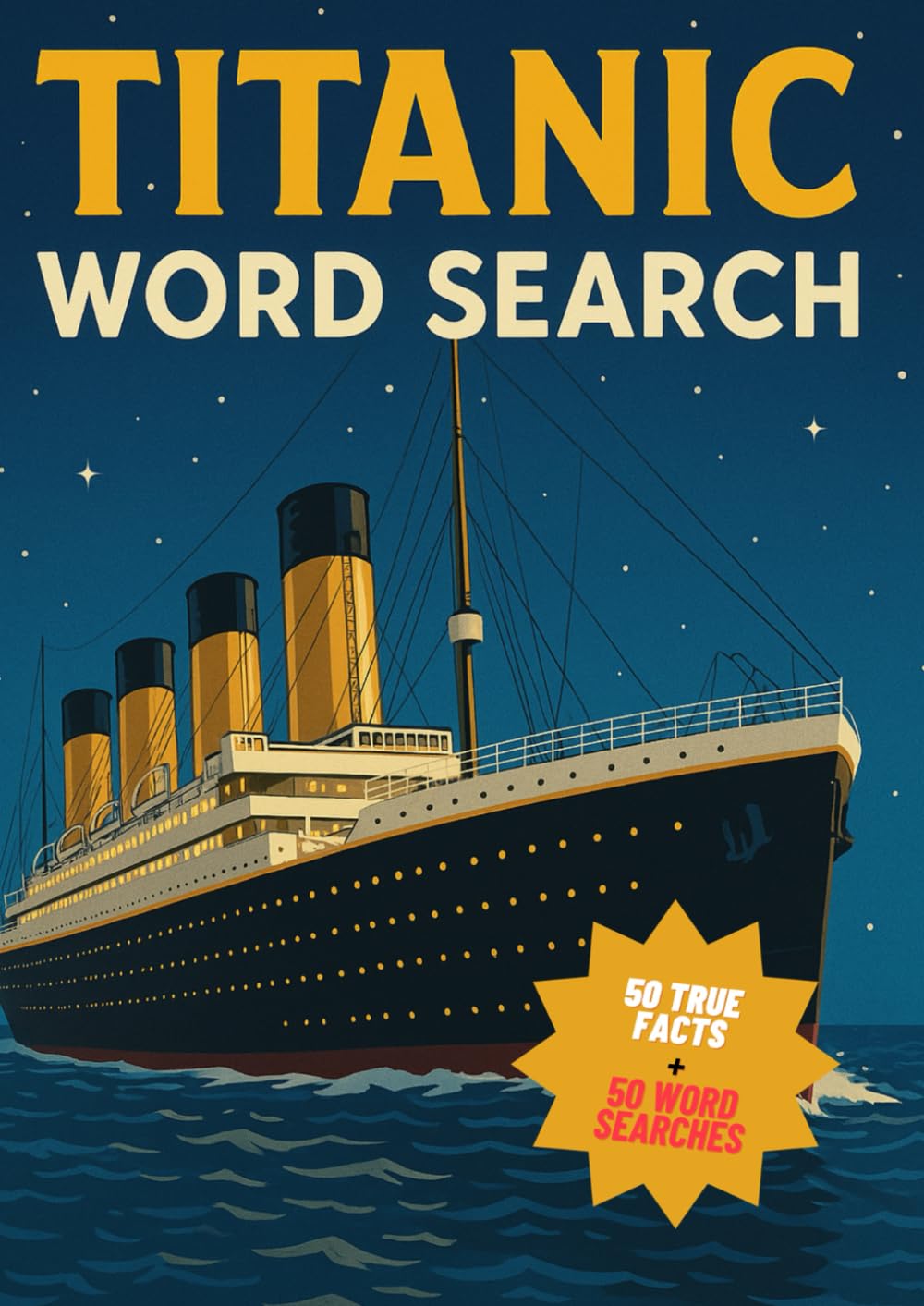 Titanic Word Search: 50 historical puzzles – each with a true story from the ship of dreams
