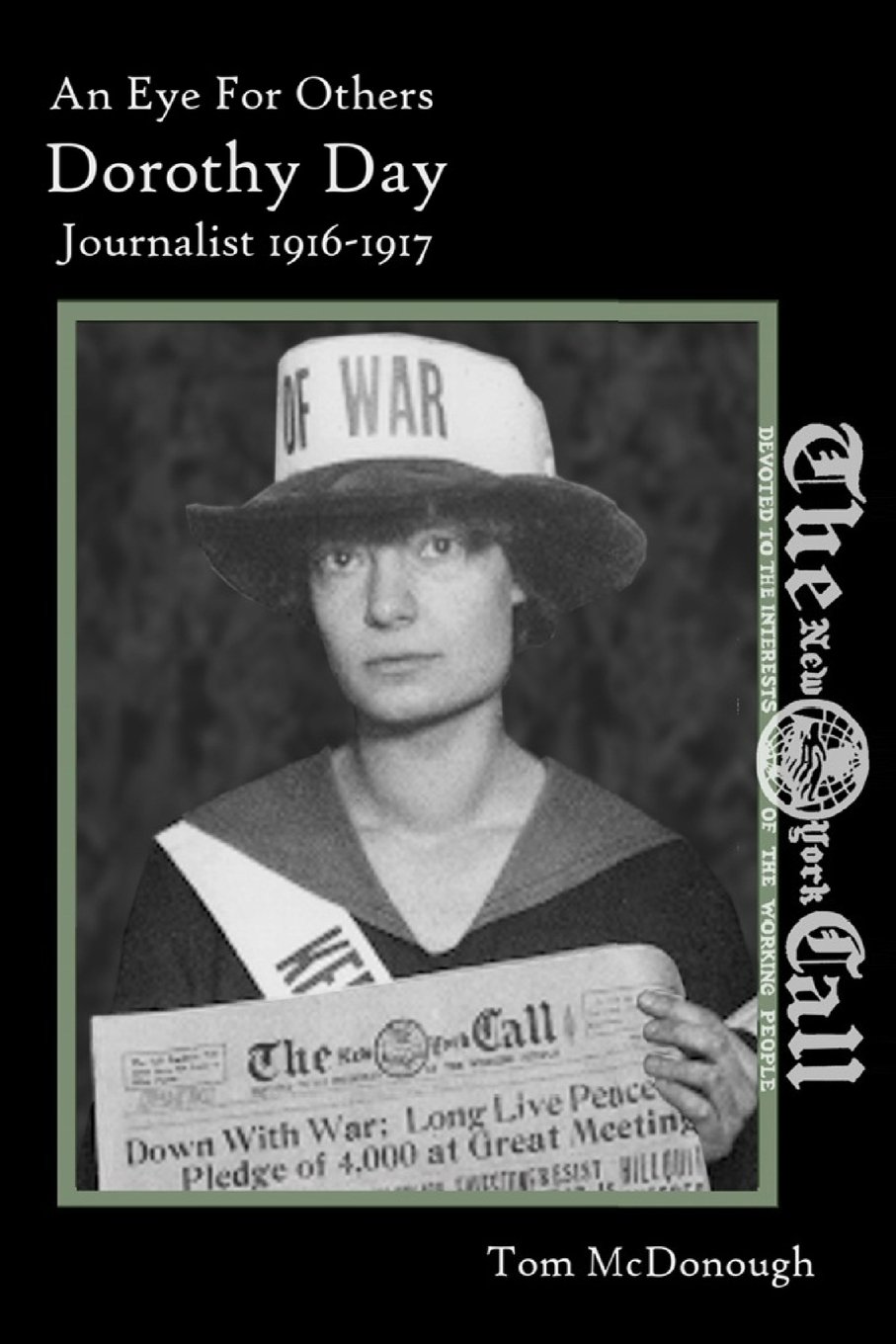 An Eye For Others: Dorothy Day, Journalist: 1916-1917