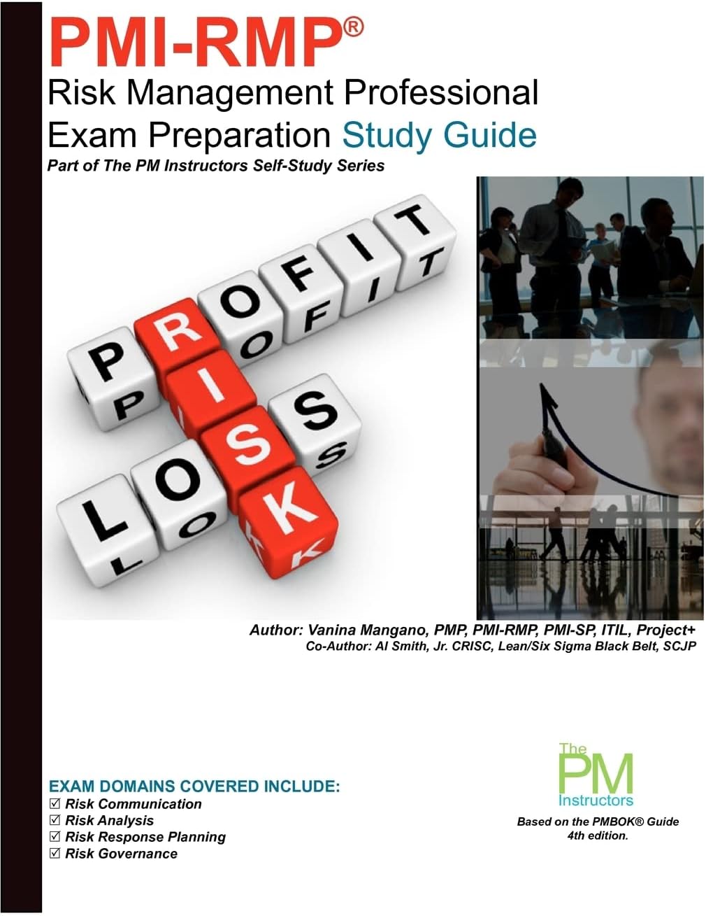 PMI-RMP: Risk Management Professional Exam Preparation Study Guide: Part of The PM Instructors Self-Study Series: Volume 1