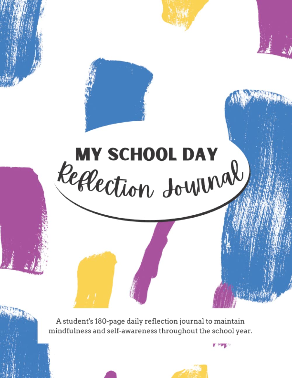 My School Day Reflection Journal | Student School Mindfulness Journal: A 180-page self-reflection journal for your child to complete at the end of ... child reflect, and promote self-awareness.